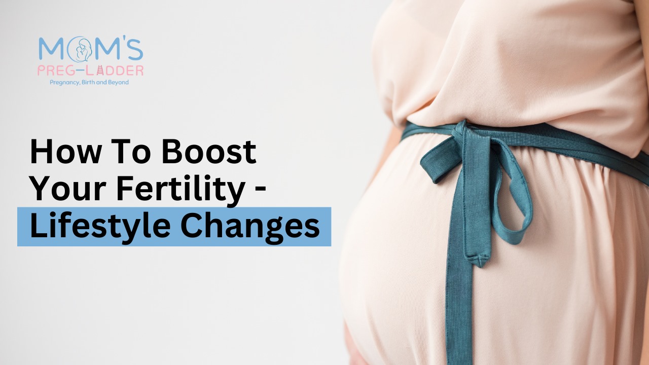 How to Boost Your Fertility – Lifestyle Changes