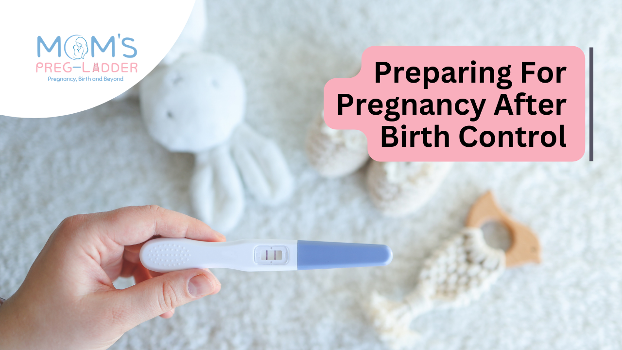 Preparing for pregnancy after birth control