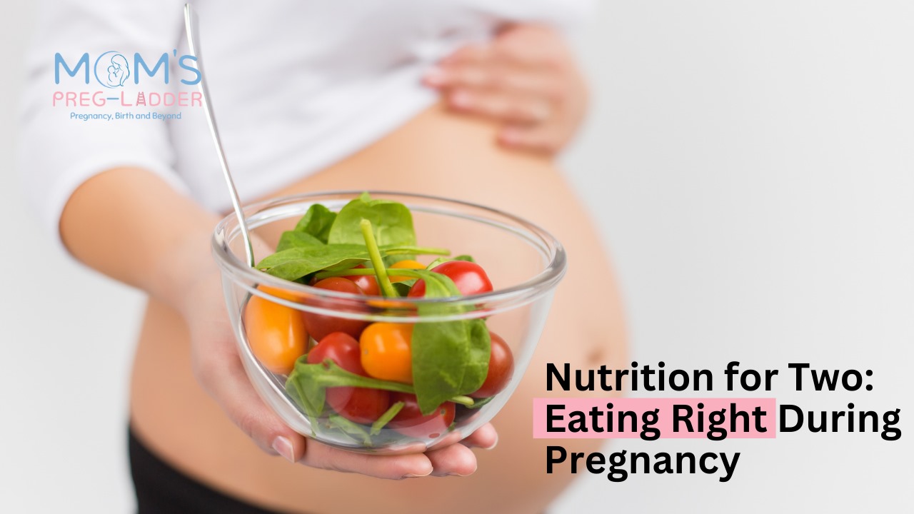 Nutrition for Two: Eating Right During Pregnancy