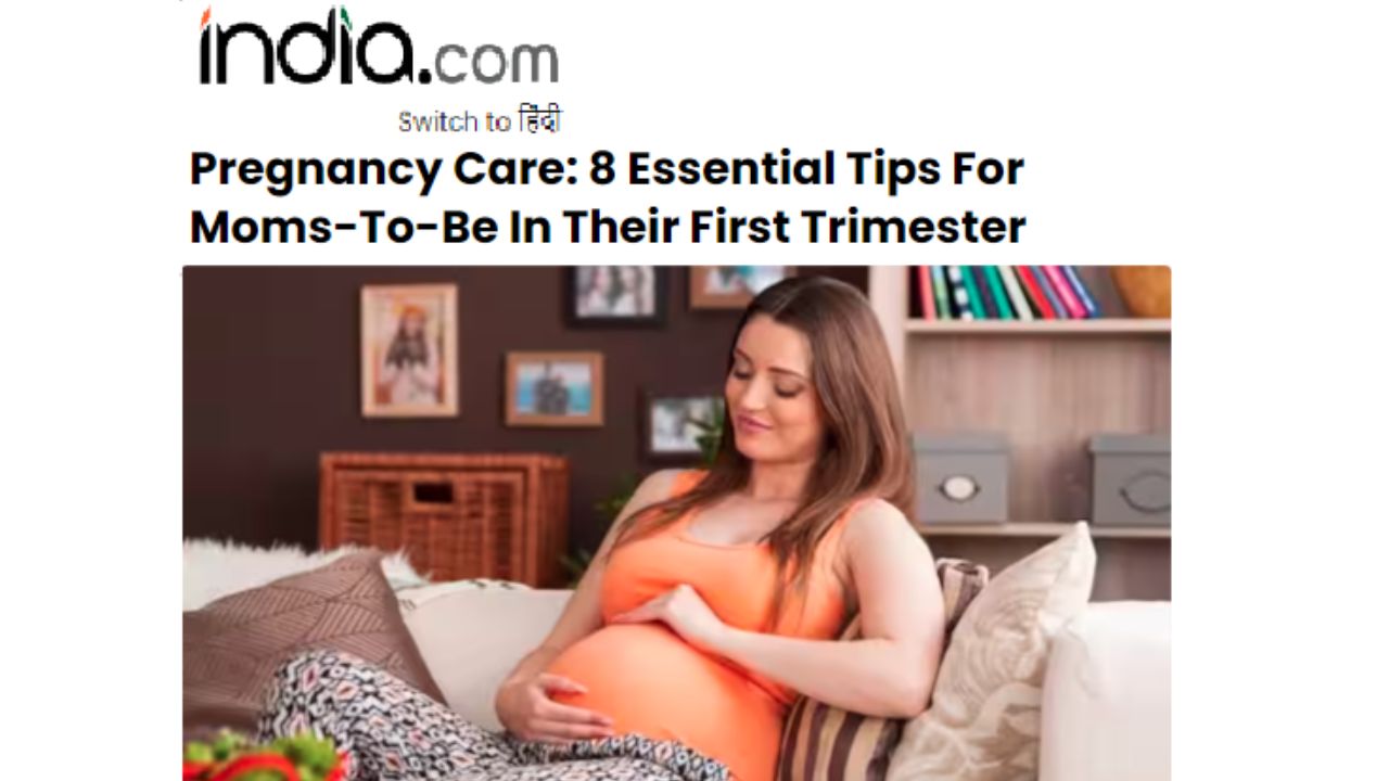 8 Essential Tips For Moms-To-Be In Their First Trimester