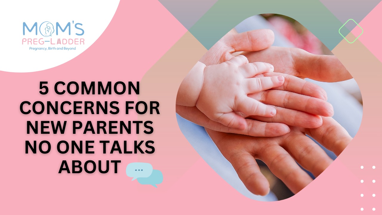 5 Common concerns for new parents no one talks about