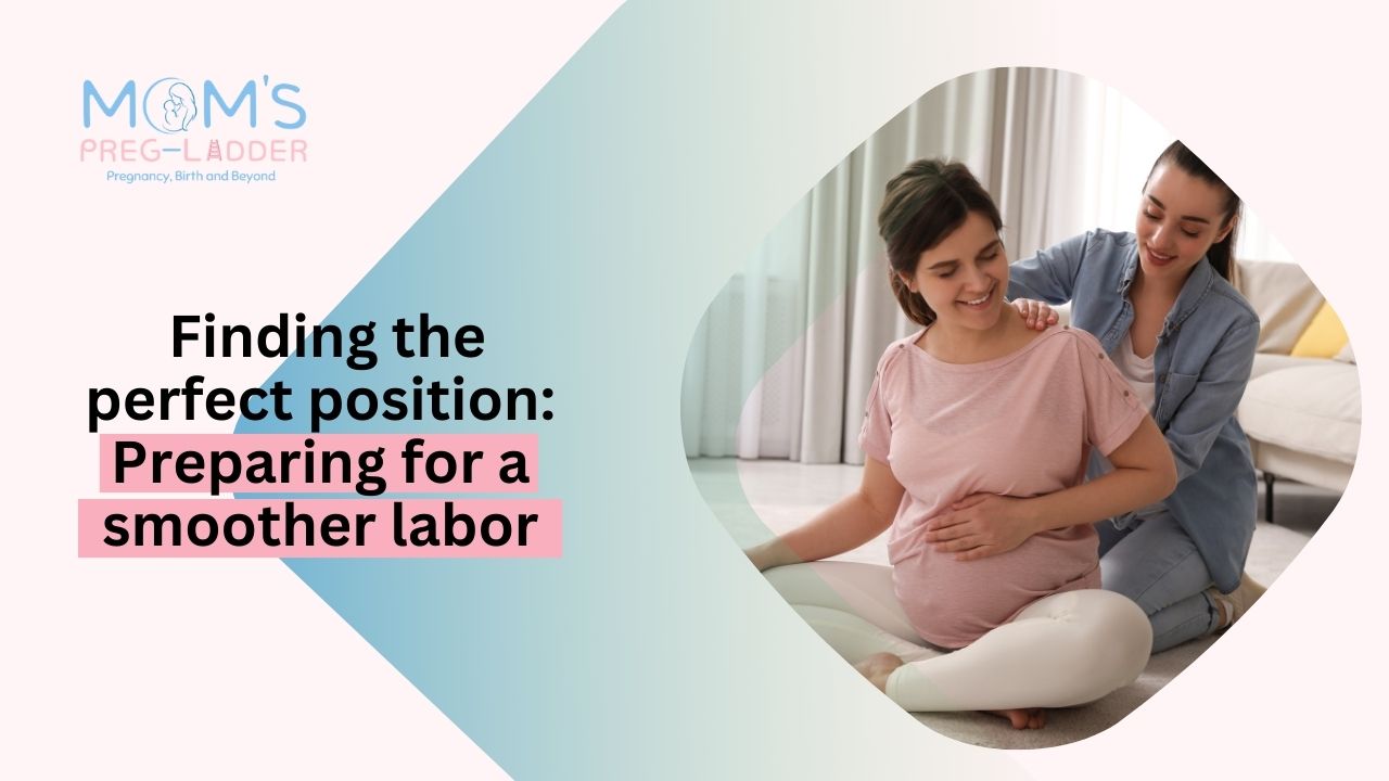 Finding the Perfect Position: Preparing for a Smoother Labor