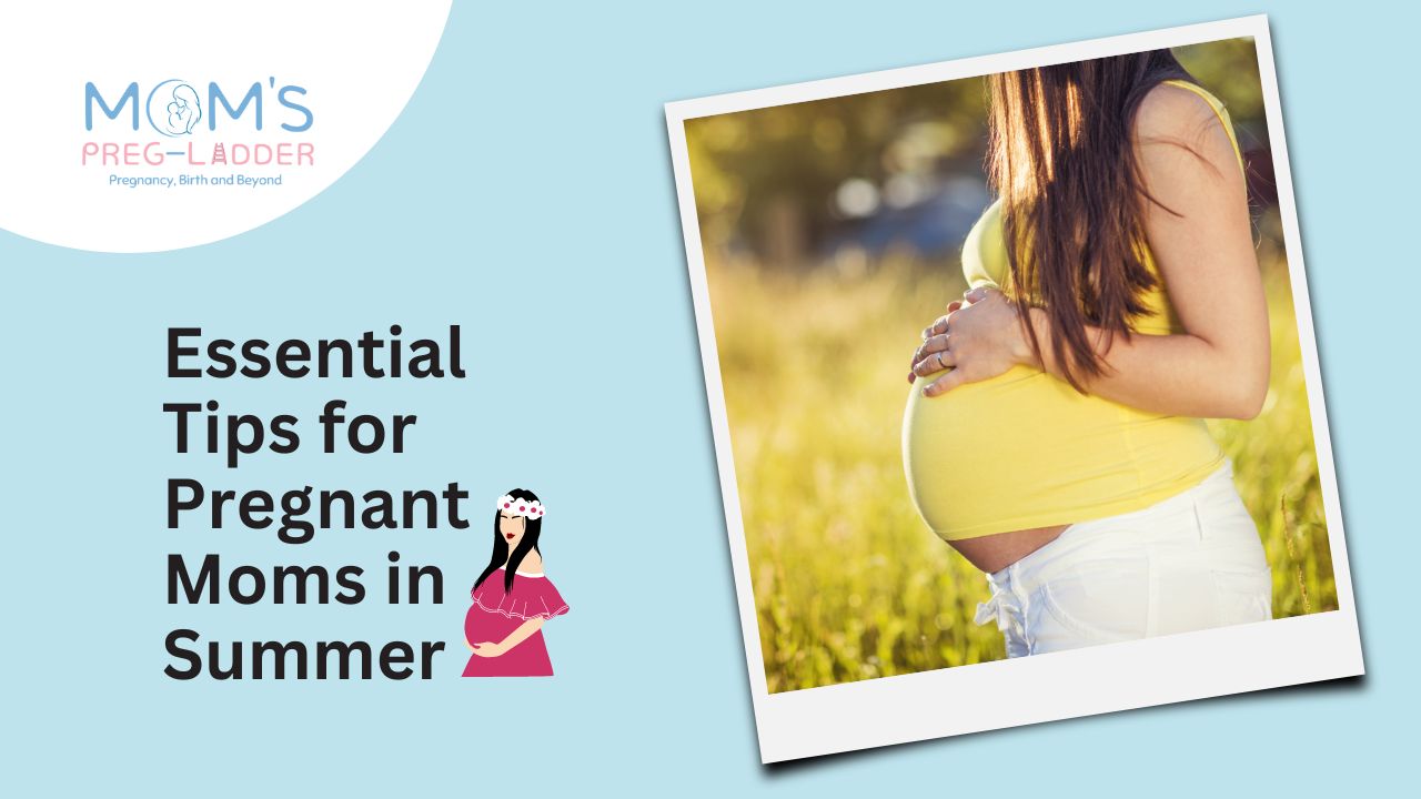 Essential Tips for Pregnant Moms in Summer