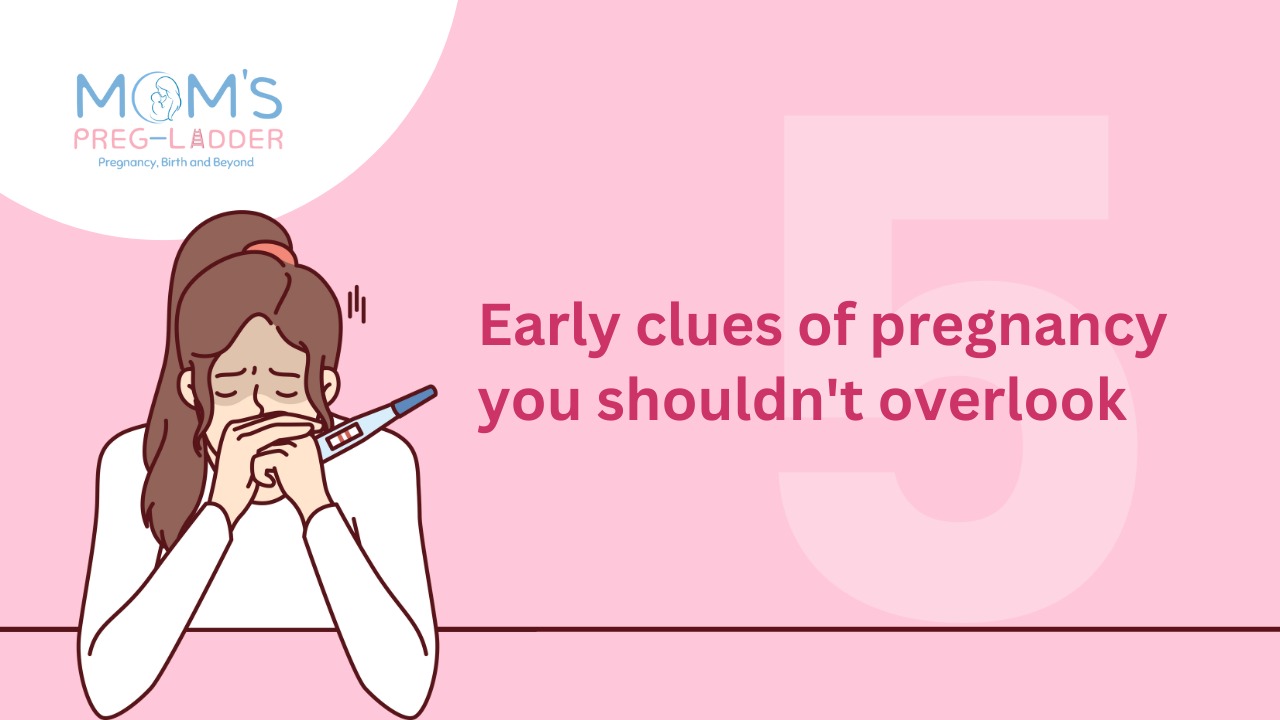 5 Early clues of pregnancy you shouldn't overlook