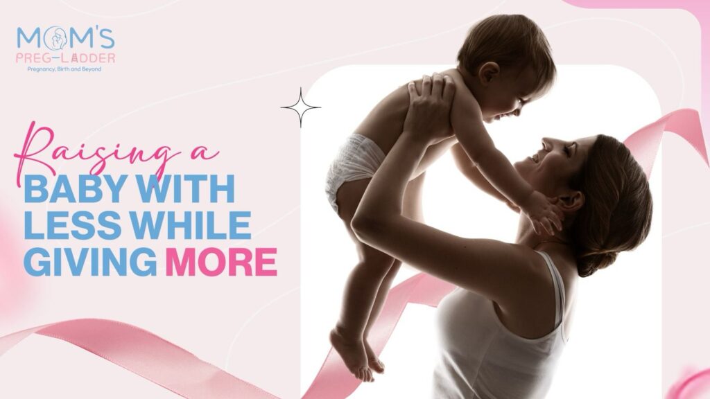 The Minimalist Mom: Raising a Baby with Less While Giving More