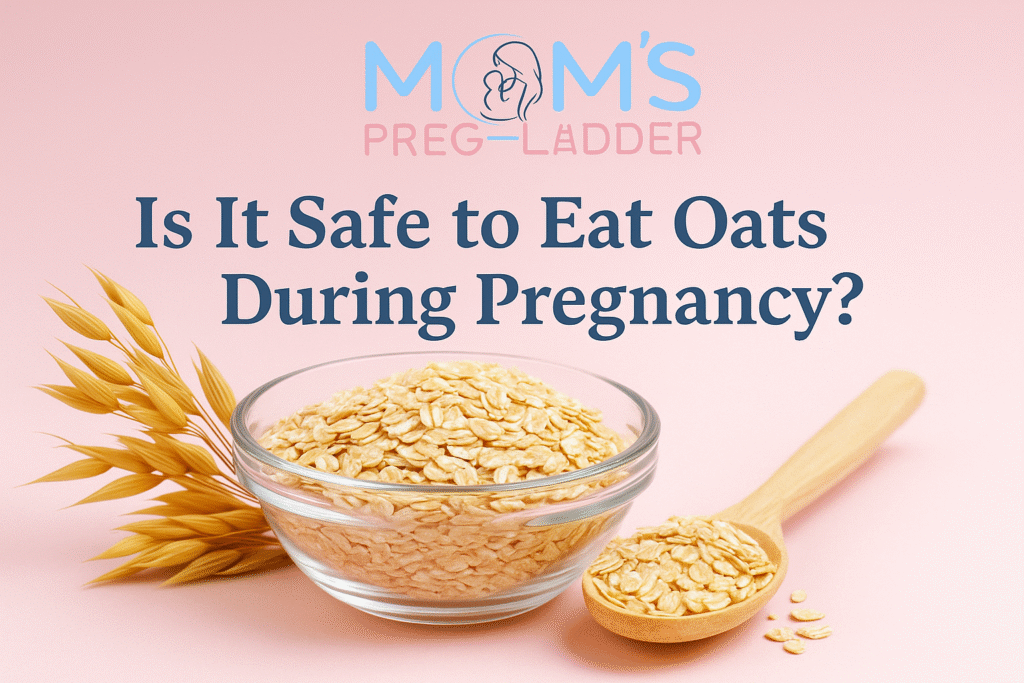 Is It Safe to Eat Oats During Pregnancy