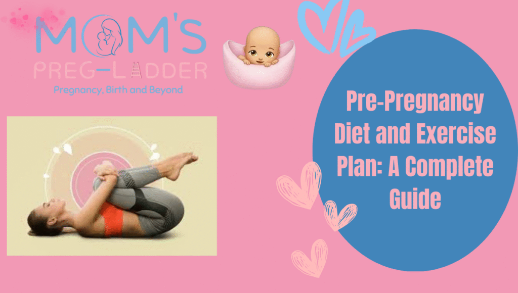 Pre Pregnancy Diet and Exercise Plan: A Complete Guide