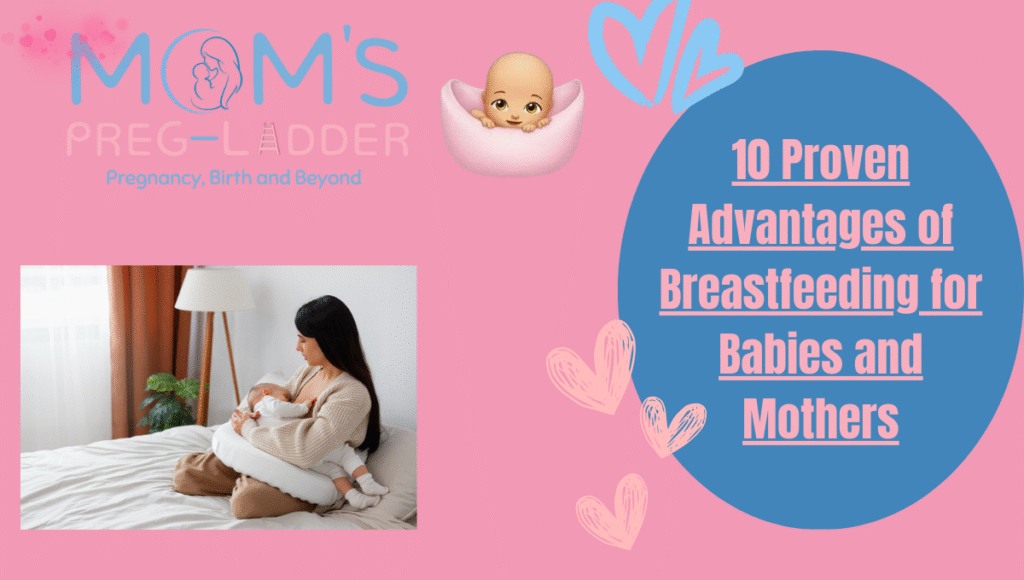 10 Proven Advantages of Breastfeeding for Babies and Mothers