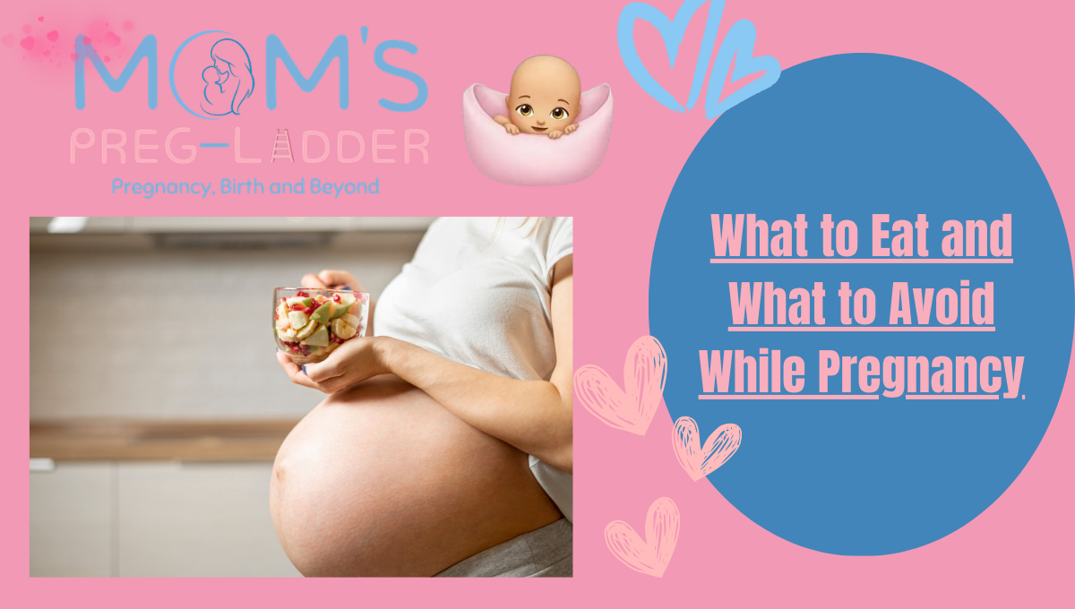 What to Eat and What to Avoid While Pregnancy