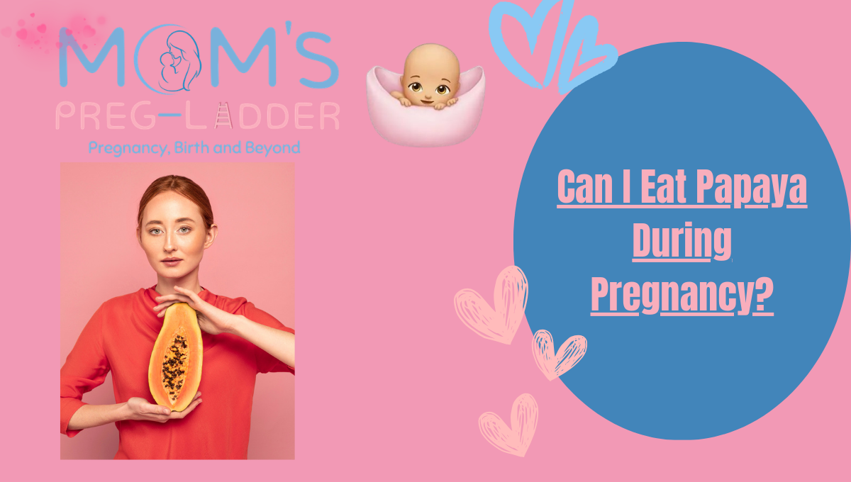 Can I Eat Papaya During Pregnancy​?