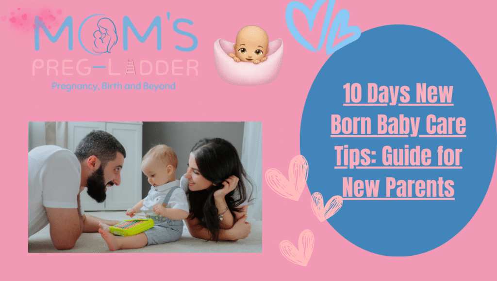 10 Days New Born Baby Care Tips: Guide for New Parents