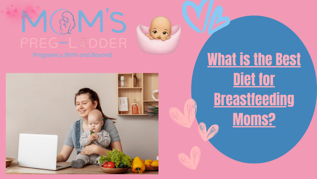 What is the Best Diet for Breastfeeding Moms?