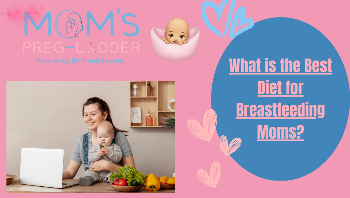 What is the Best Diet for Breastfeeding Moms?