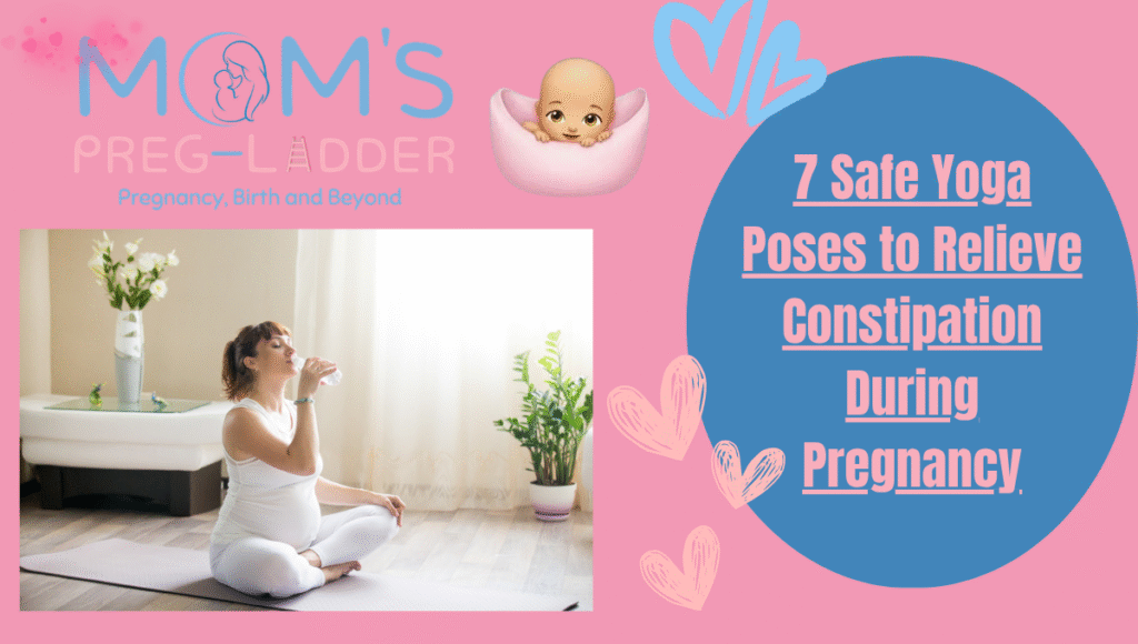 7 Safe Yoga Poses to Relieve Constipation During Pregnancy