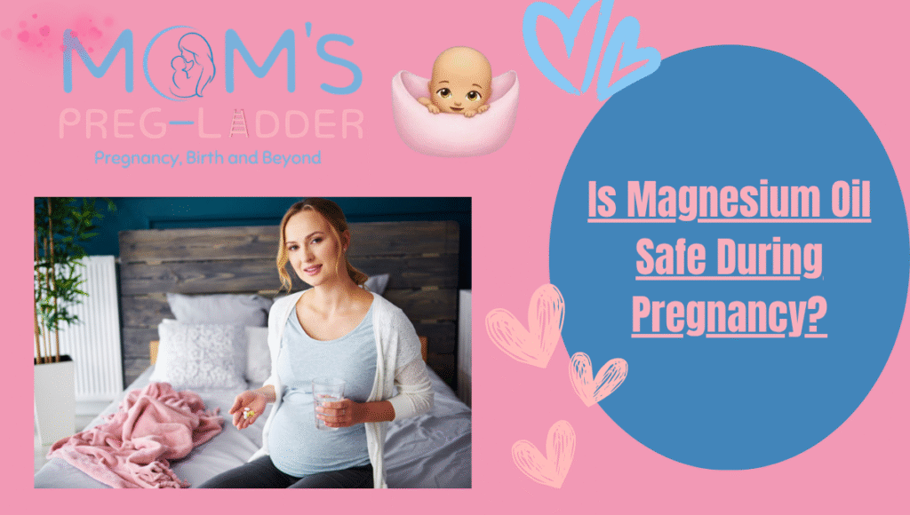 Is Magnesium Oil Safe During Pregnancy?