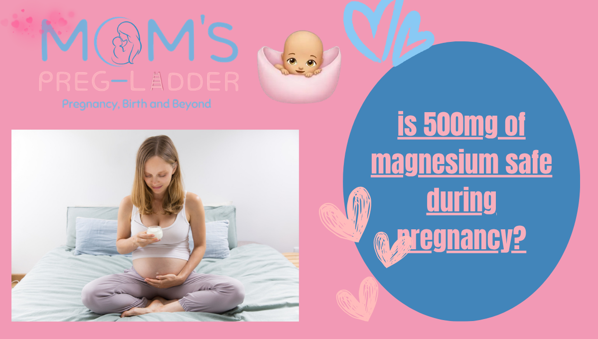 is 500mg of magnesium safe during pregnancy?