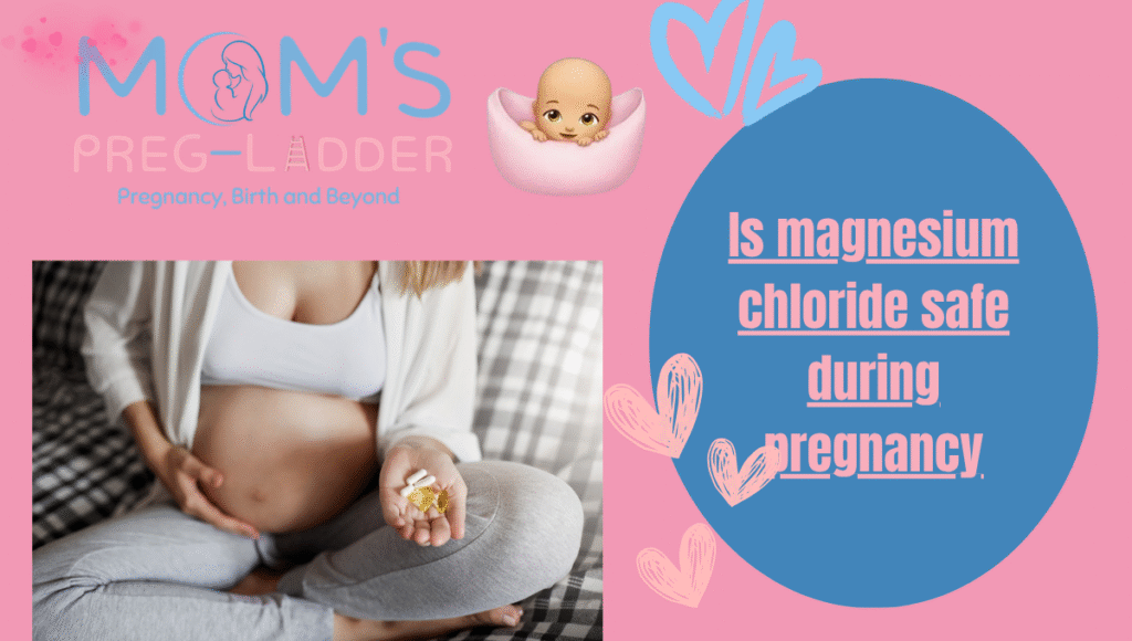 Is magnesium chloride safe during pregnancy