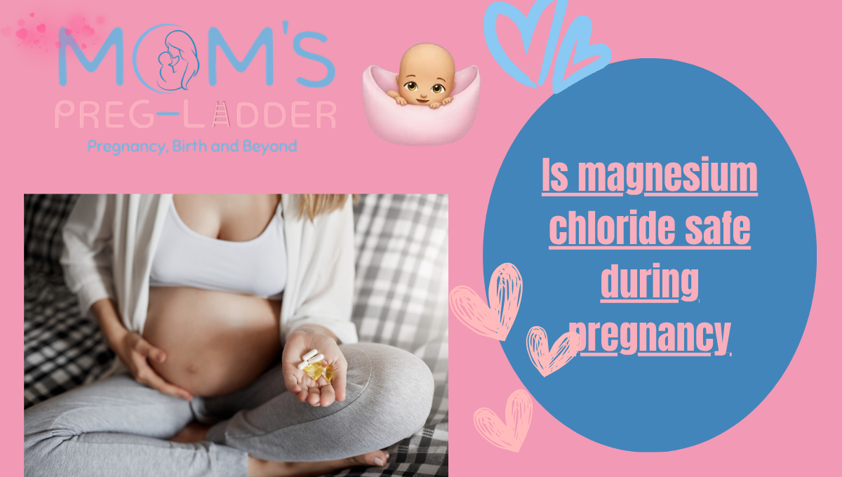 Is magnesium chloride safe during pregnancy