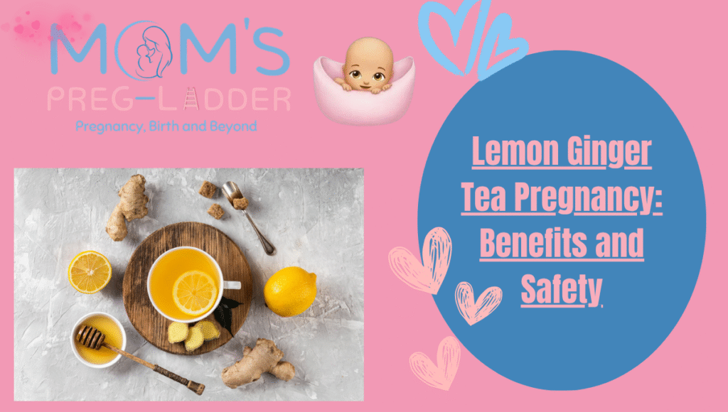 Lemon Ginger Tea Pregnancy: Benefits and Safety