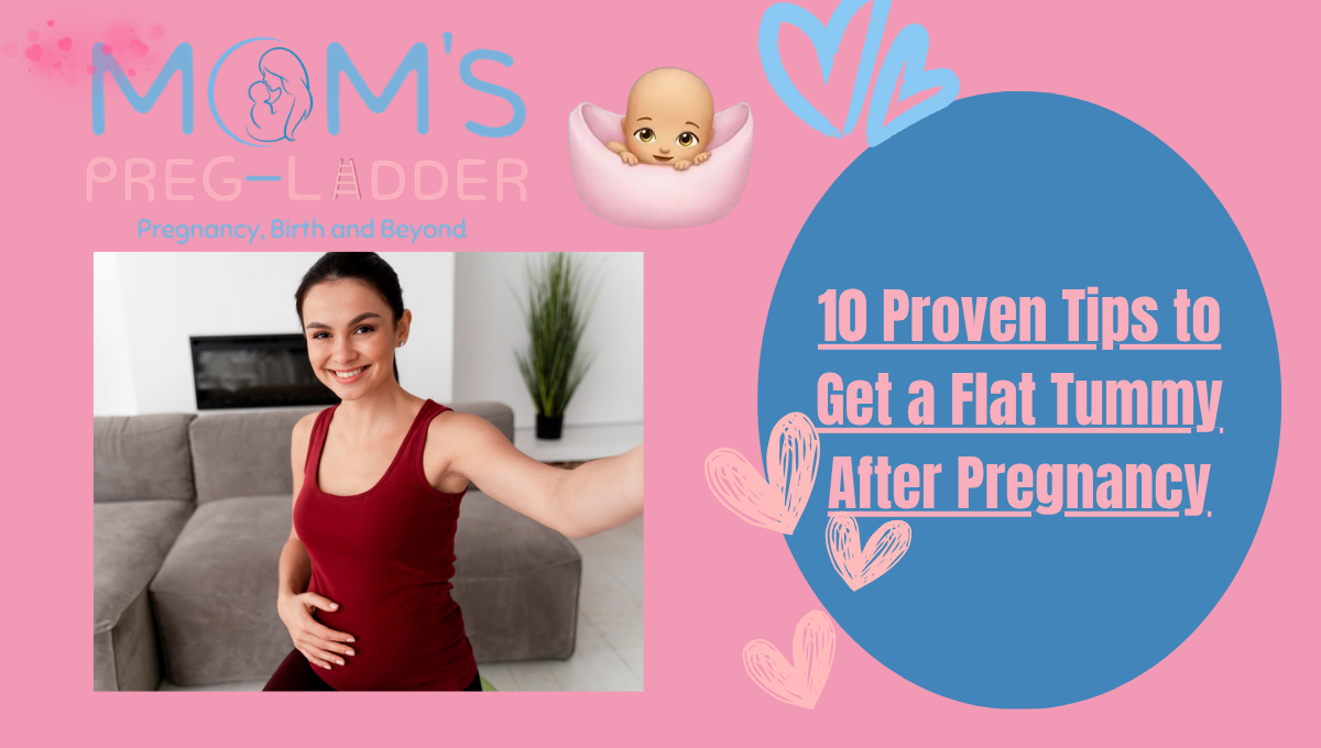 10 Proven Tips to Get a Flat Tummy After Pregnancy