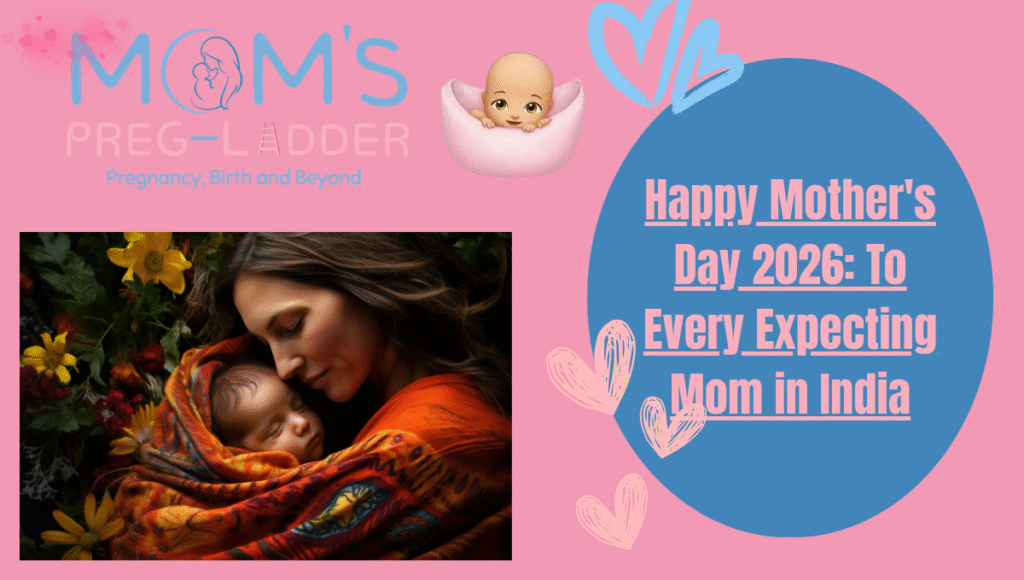 Happy Mother's Day 2026: To Every Expecting Mom in India