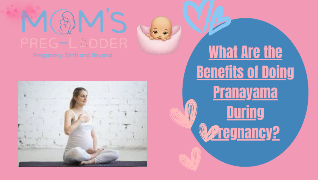 What Are the Benefits of Doing Pranayama During Pregnancy?