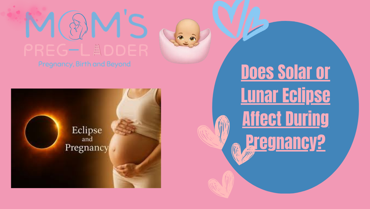 Does Solar or Lunar Eclipse Affect During Pregnancy?