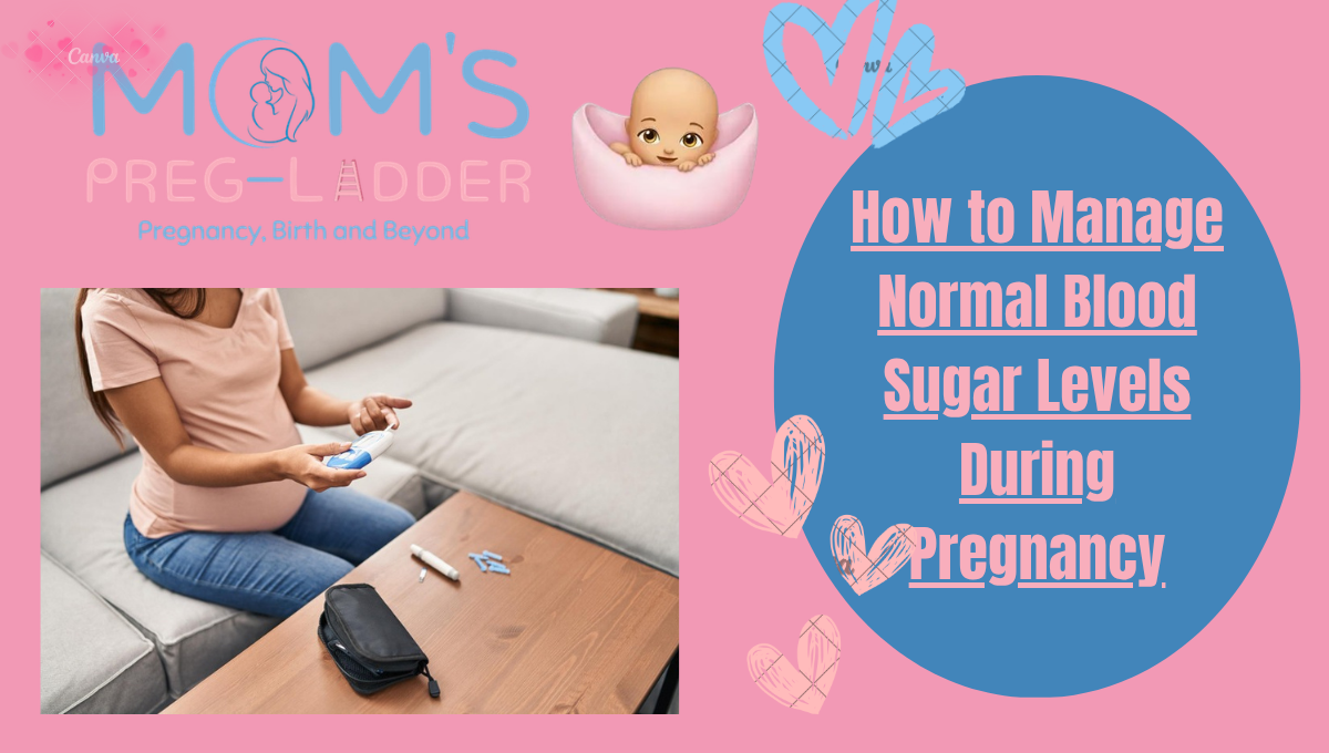 How to Manage Normal Blood Sugar Levels During Pregnancy