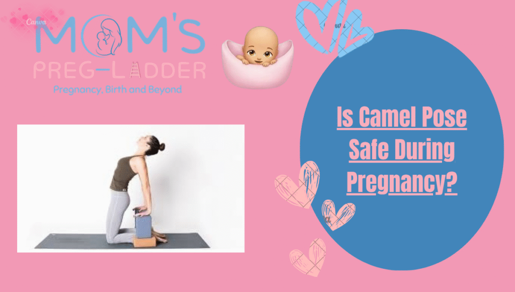 Is Camel Pose Safe During Pregnancy?
