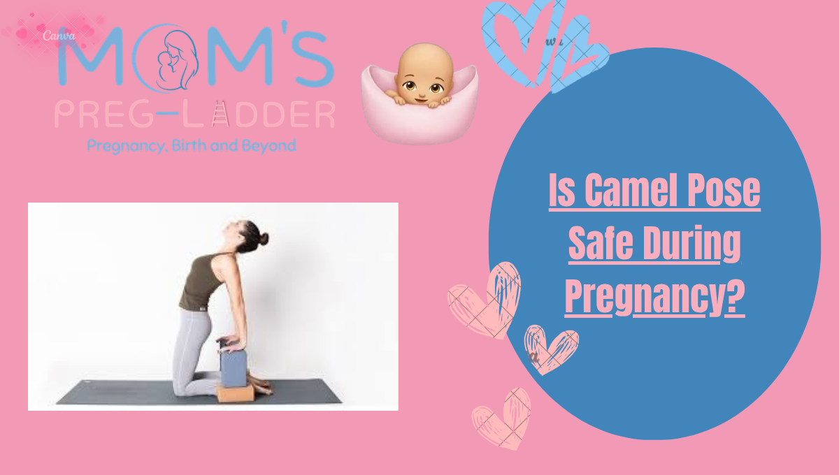Is Camel Pose Safe During Pregnancy?