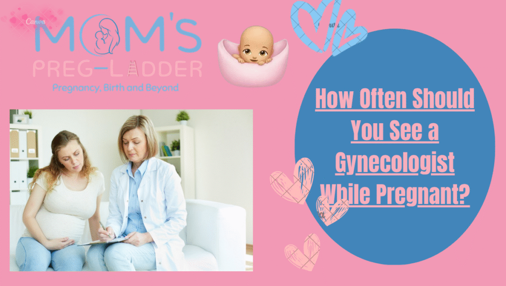 How Often Should You See a Gynecologist While Pregnant?