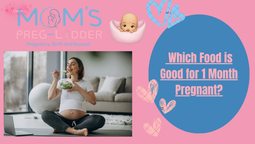 Food is Good for 1 Month Pregnant