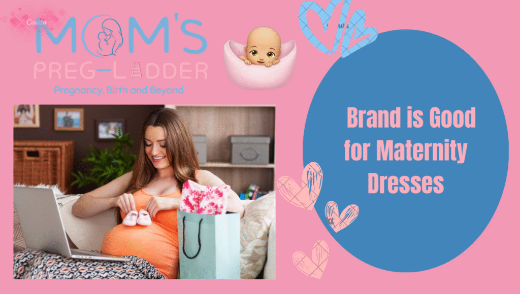 Brand is Good for Maternity Dresses