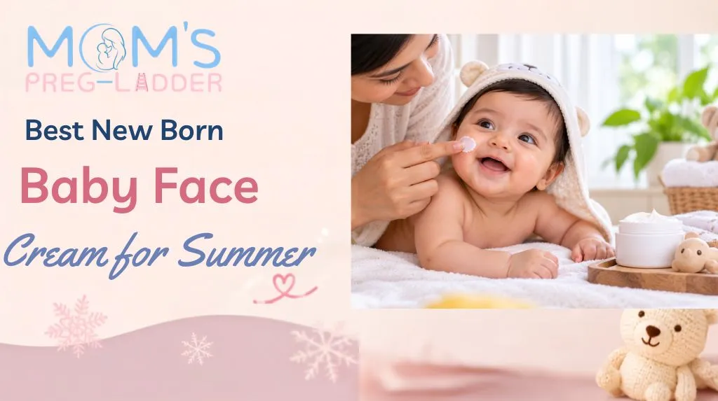 10 Best New Born Baby Face Cream for Summer