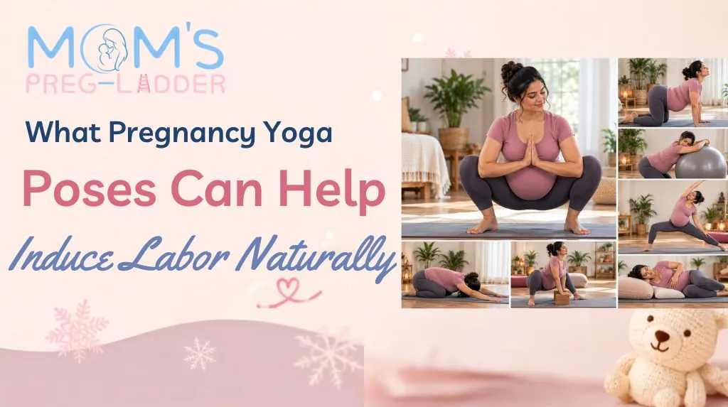What Pregnancy Yoga Poses Can Help Induce Labor Naturally