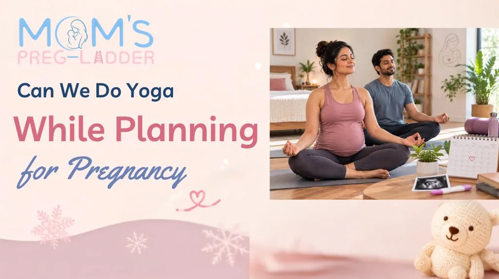Can We Do Yoga While Planning for Pregnancy?