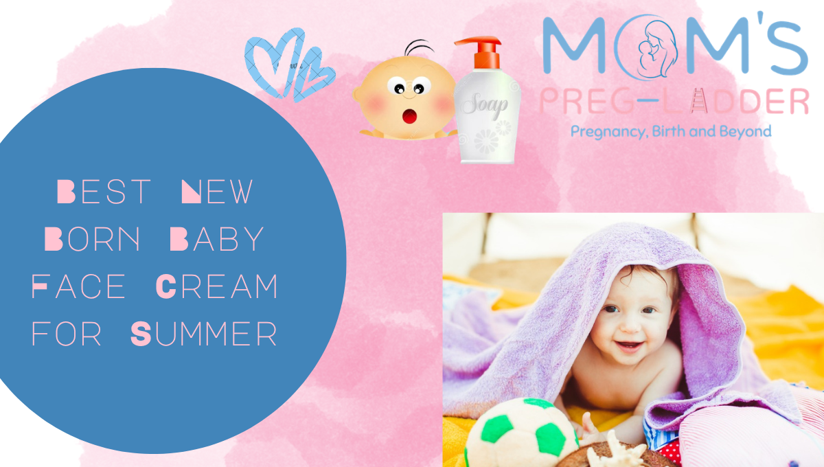 Best New Born Baby Face Cream for Summer