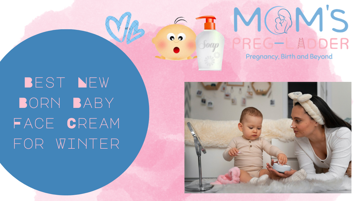 Best New Born Baby Face Cream for Winter
