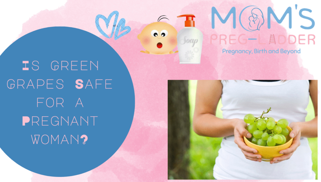 Is Green Grapes Safe for a Pregnant Woman?
