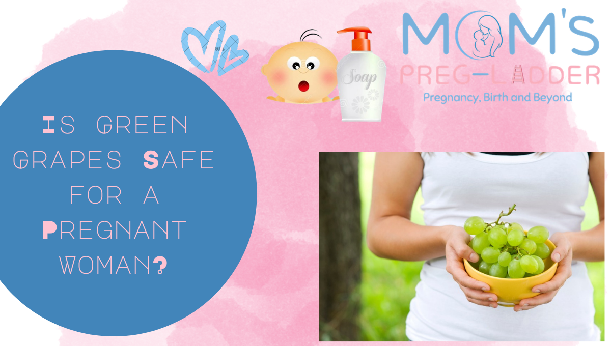 Is Green Grapes Safe for a Pregnant Woman?
