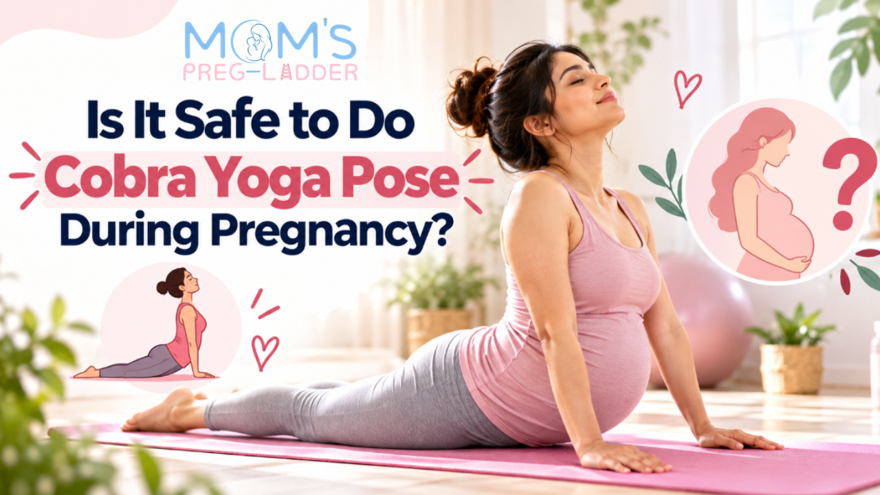 Is It Safe to Do Cobra Yoga Pose During Pregnancy​?