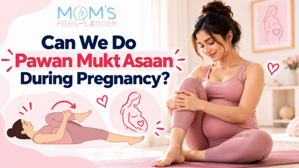 Can We Do Pawan Mukt Asaan During Pregnancy?